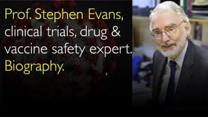 Professor Stephen Evans, ekspert i kliniske forsøg samt lægemiddel- og vaccinesikkerhed. Biografi.