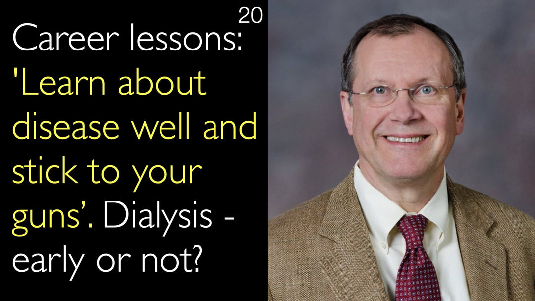 Karriereindsigter: 'Forstå sygdommen grundigt og hold fast ved dine principper'. Dialyse – tidligt eller sent?