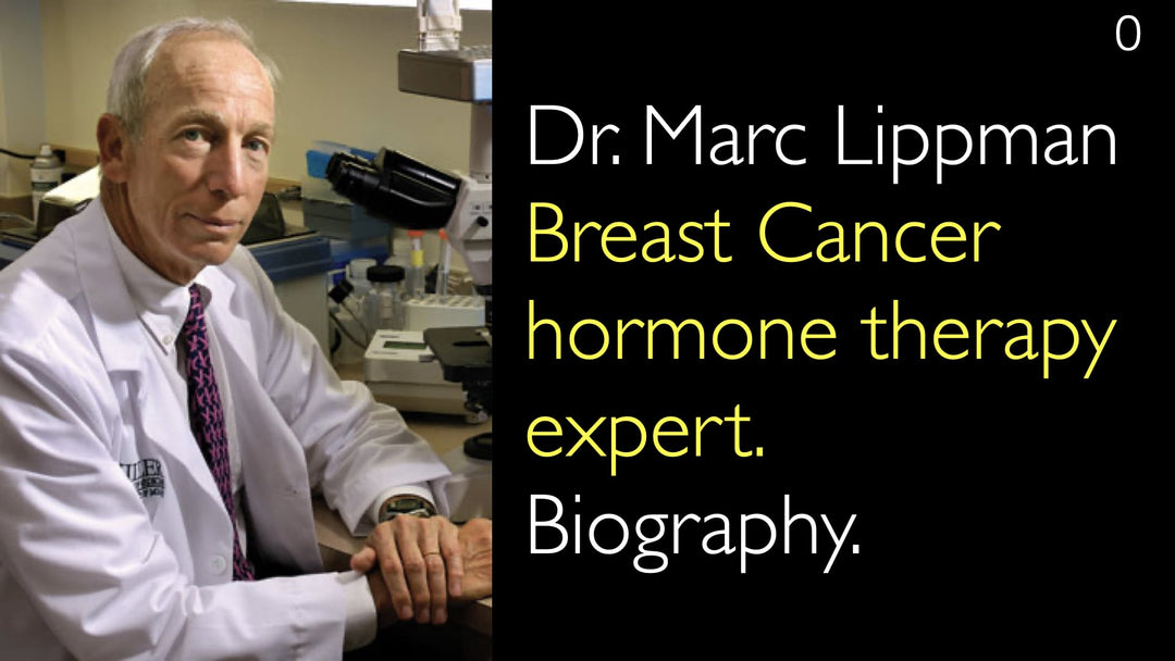 Dr. Marc Lippman. Ekspert i hormonbehandling af brystkræft. Biografi. 0