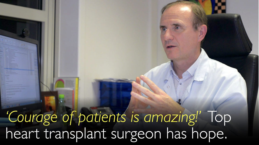 Patienternes mod er fantastisk. Hjerte-transplantationskirurger beundrer patienternes vilje til at overleve.