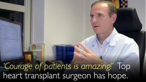 Patienternes mod er fantastisk. Hjerte-transplantationskirurger beundrer patienternes vilje til at overleve.