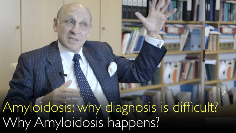Why diagnosis of amyloidosis is difficult? Why Amyloidosis happens? 2