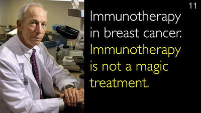 Immunoterapi ved brystkræft. Immunoterapi er ikke en mirakelkur. 11