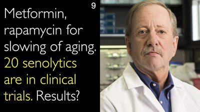 Metformin, rapamycin for slowing of aging. 20 senolytics are in clinical trials. Results? 9